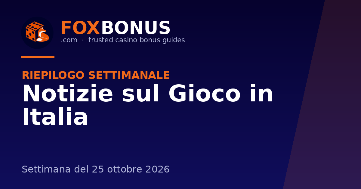 Notizie sul Gioco in Italia – Settimana del 25 ottobre 2026